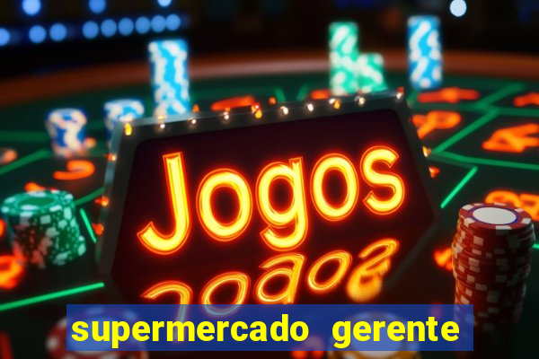 supermercado gerente simulator dinheiro infinito